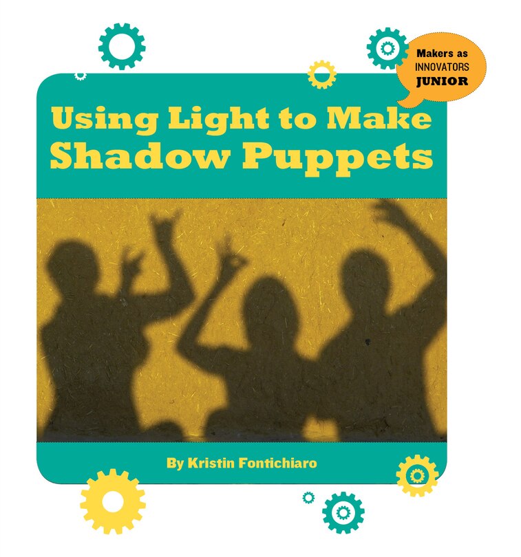 Front cover_Using Light to Make Shadow Puppets
