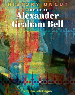 Front cover_The Real Alexander Graham Bell