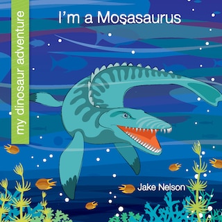 Front cover_I'm a Mosasaurus