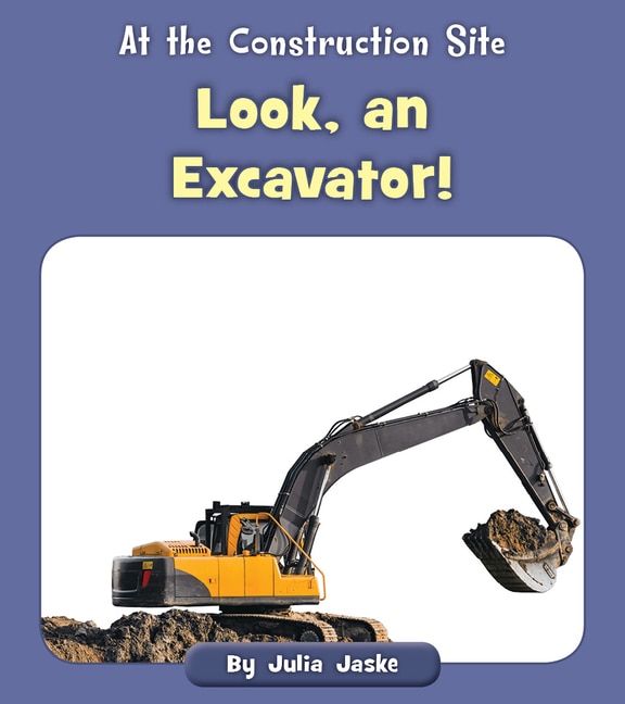 Front cover_Look, an Excavator!