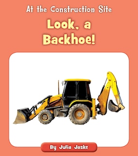 Couverture_Look, a Backhoe!