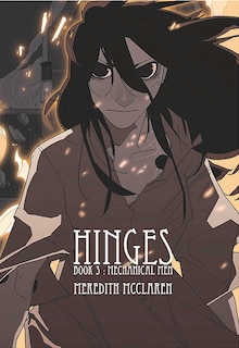 Front cover_Hinges Book Three: Mechanical Men