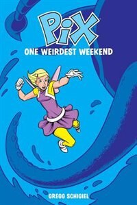 Couverture_Pix Volume 1: One Weirdest Weekend