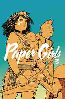 Paper Girls Volume 3 by Brian K Vaughan