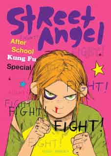 Street Angel: After School Kung Fu Special by Brian Maruca