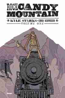 Rock Candy Mountain Volume 1 by Kyle Starks