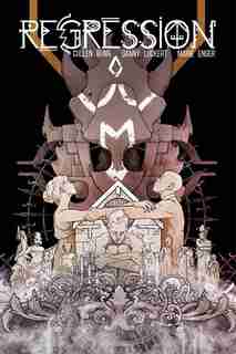 Regression Volume 1: Way Down Deep by Cullen Bunn