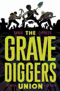 The Gravediggers Union Volume 1 by Wes Craig