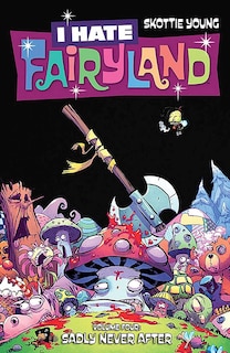 Front cover_I Hate Fairyland Volume 4: Sadly Never After