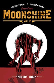 Front cover_Moonshine Volume 2: Misery Train