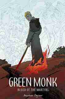 Green Monk: Blood Of The Martyrs by Brandon Dayton