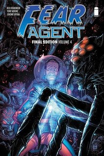 Couverture_Fear Agent: Final Edition Volume 4