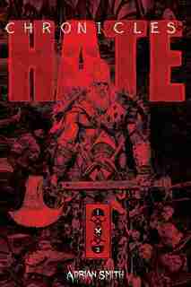 Chronicles Of Hate Collected Edition Of Book 1 & 2 by Adrian Smith