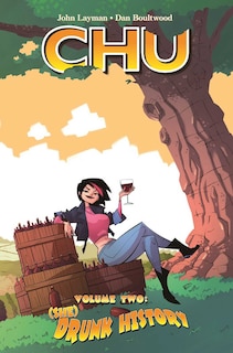 Front cover_Chu Volume 2: (She) Drunk History
