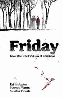 Friday, Book One: The First Day Of Christmas by Ed Brubaker