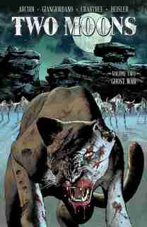 Two Moons, Volume 2: Ghost War de John Arcudi