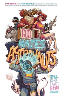 Front cover_God Hates Astronauts: The Omni-mega-bus