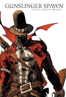 Couverture_Gunslinger Spawn Origins Hardcover Book 1