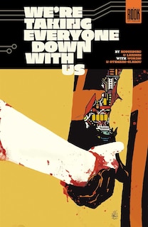 Front cover_We're Taking Everyone Down With Us