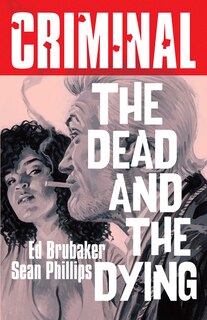 Couverture_Criminal Volume 3: The Dead and The Dying (New Edition)
