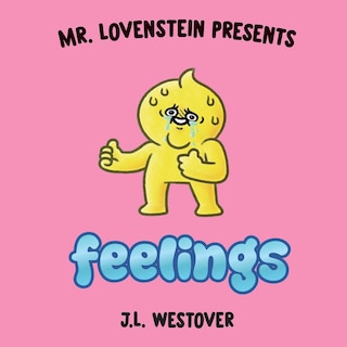 Mr. Lovenstein Presents: Feelings: Feelings