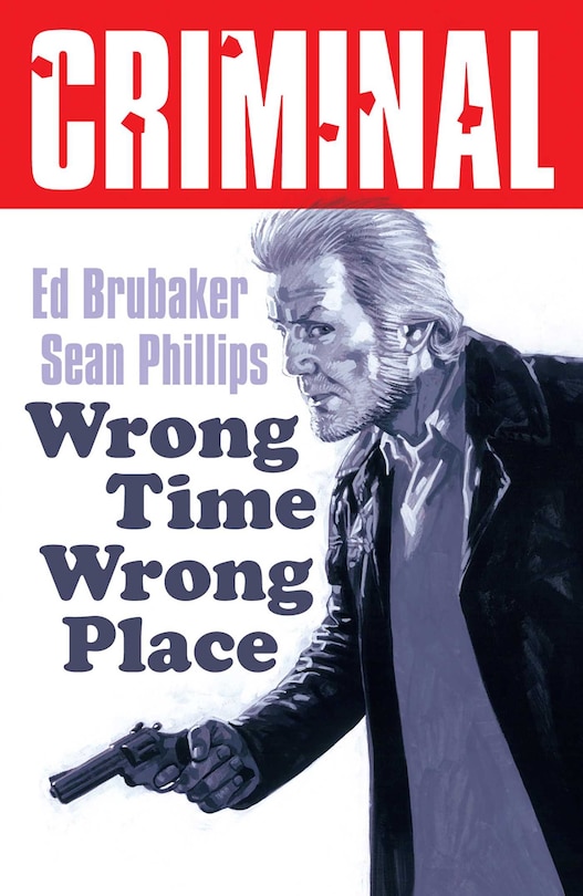 Front cover_Criminal Volume 7: Wrong Place Wrong Time (New Edition)