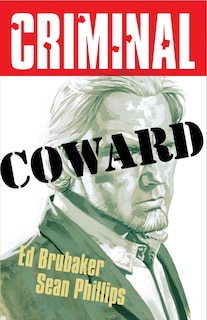 Front cover_Criminal Volume 1: Coward (New Edition)