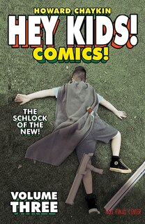 Hey Kids! Comics! Volume 3: The Schlock of the New