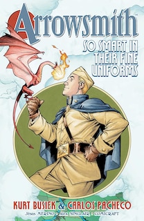 Front cover_Arrowsmith: So Smart in their Fine Uniforms: Volume 1