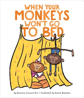 Front cover_When Your Monkeys Won't Go to Bed