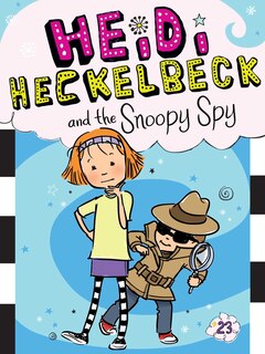 Front cover_Heidi Heckelbeck and the Snoopy Spy