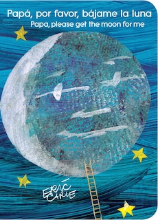Front cover_Papá, por favor, bájame la luna (Papa, Please Get the Moon for Me) (Spanish-English bilingual edition)