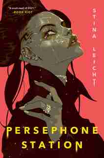 Persephone Station by Stina Leicht