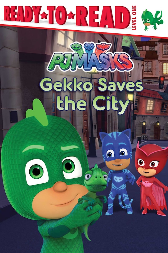 Gekko Saves the City: Ready-to-read Level 1