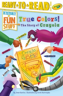 Front cover_True Colors! The Story of Crayola