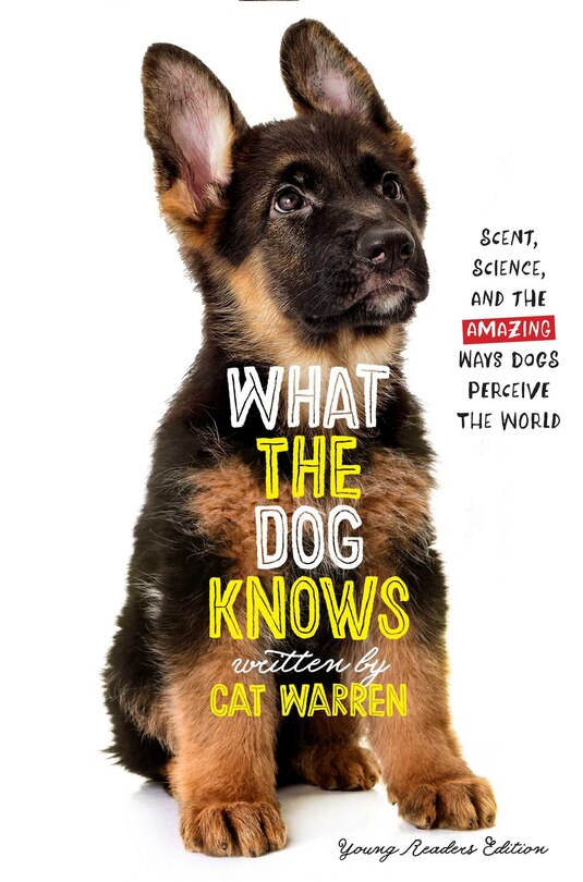 Front cover_What the Dog Knows Young Readers Edition