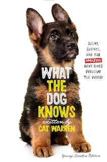 Front cover_What The Dog Knows Young Readers Edition