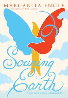 Soaring Earth: A Companion Memoir To Enchanted Air