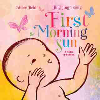 First Morning Sun: A Book Of Firsts de Aimee Reid