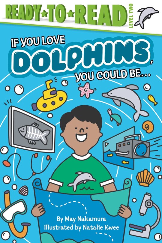 Front cover_If You Love Dolphins, You Could Be...