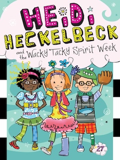 Front cover_Heidi Heckelbeck and the Wacky Tacky Spirit Week