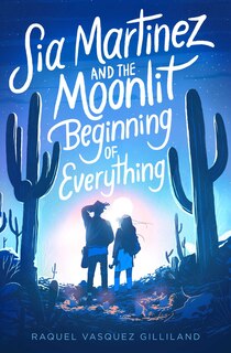 Couverture_Sia Martinez And The Moonlit Beginning Of Everything