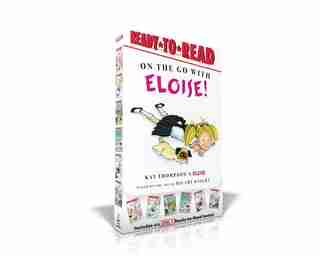 On the Go with Eloise!: Eloise Throws a Party!; Eloise Skates!; Eloise Visits the Zoo; Eloise and the Dinosaurs; Eloise's P by Kay Thompson