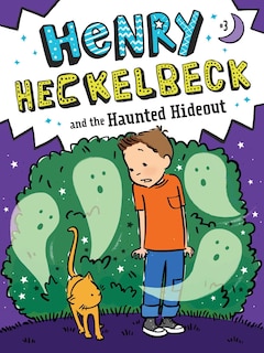 Front cover_Henry Heckelbeck And The Haunted Hideout