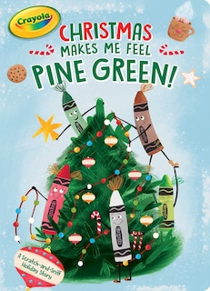 Christmas Makes Me Feel Pine Green!: A Scratch-and-sniff Holiday Story