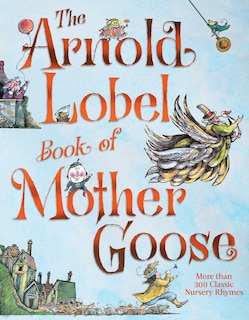 Front cover_The Arnold Lobel Book of Mother Goose