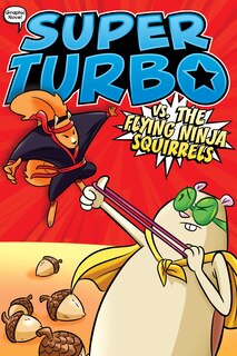 Front cover_Super Turbo vs. the Flying Ninja Squirrels