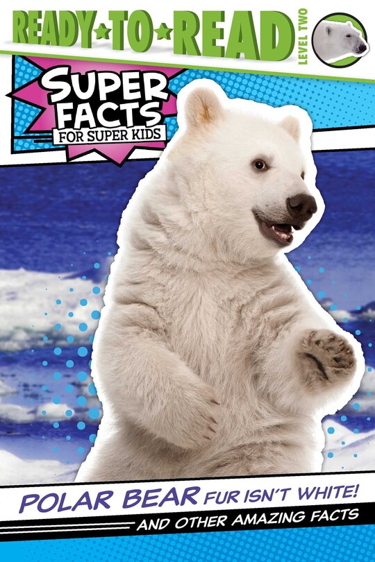 Couverture_Polar Bear Fur Isn't White!