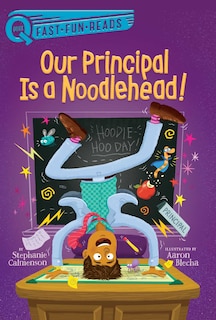 Front cover_Our Principal Is a Noodlehead!