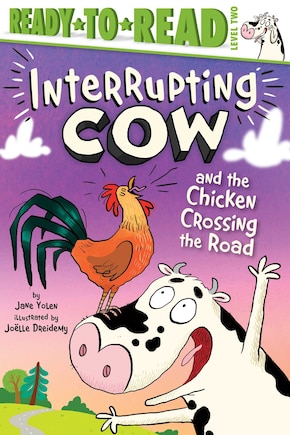 Interrupting Cow and the Chicken Crossing the Road: Ready-to-read Level 2